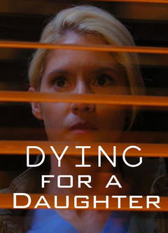 Dying for A Daughter (2020)