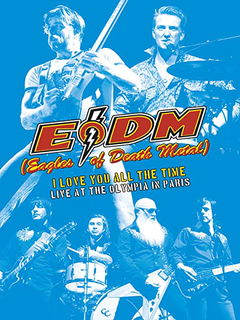 Eagles of Death Metal - I Love You All The Time : Live At The Olympia in Paris (2017)