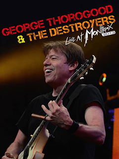 George Thorogood & The Destroyers: Live At Montreux 2013 (2013)