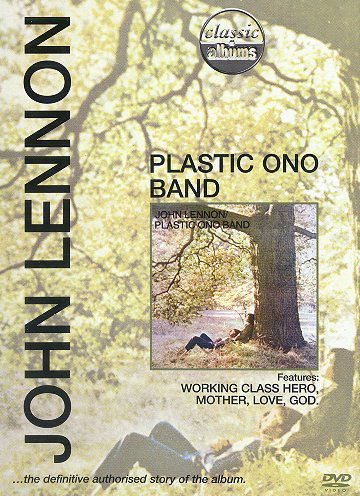 Classic Albums: John Lennon: Plastic Ono Band