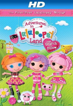 Adventures in Lalaloopsy Land: The Search for Pillow (2012)