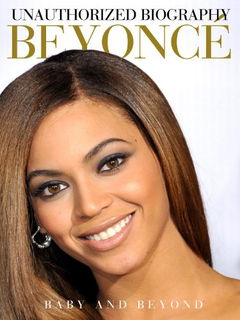 Unauthorized Biography Beyonce: Baby and Beyond (2013)