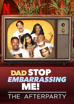 Dad Stop Embarrassing Me - The Afterparty (2021)