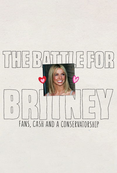 The Battle For Britney: Fans, Cash and Conservatorship