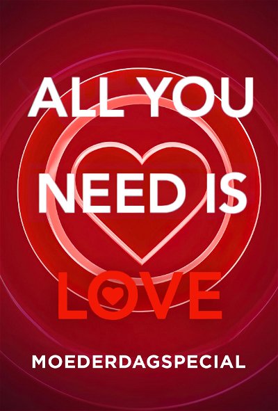 NL - All You Need Is Love Moederdag Special