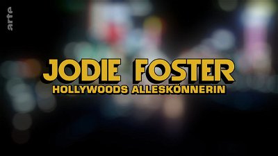 Jodie Foster - Hollywood survivor