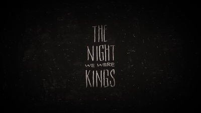 The Night We Were Kings
