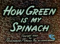 How Green Is My Spinach (1950)