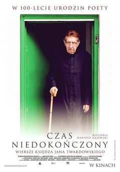 Czas Niedokończony: Wiersze Księdza Jana Twardowskiego (2015)