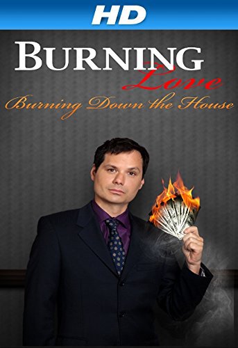 Burning Love 3: Burning Down the House