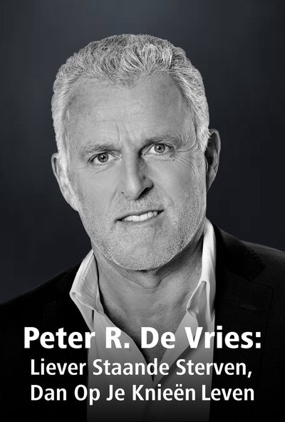 NL ▎ Peter R. De Vries: Liever Staande Sterven Dan Op Je Knieen Leven