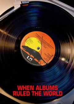 When Albums Ruled the World (2013)