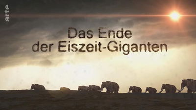 Das EiszeitrÀtsel - Warum starben die Riesentiere aus?