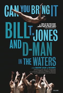 Can You Bring It: Bill T. Jones and D-Man in the Waters (2020)