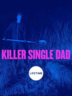 Killer Single Dad (2018)
