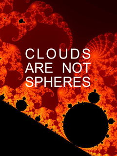 Clouds Are Not Spheres (2009)