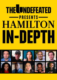 The Undefeated Presents Hamilton In-Depth (2020)