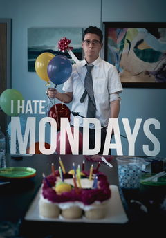 I Hate Mondays (2016)
