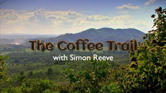 The Coffee Trail with Simon Reeve (2014)