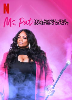 Ms. Pat: Y'All Wanna Hear Something Crazy? (2022)
