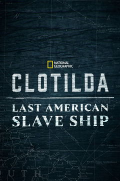 Clotilda: Last American Slave Ship (2022)