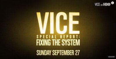 VICE Special Report: Fixing the System