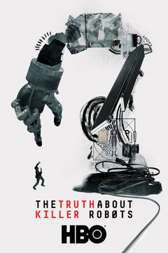 The Truth about Killer Robots (2018)