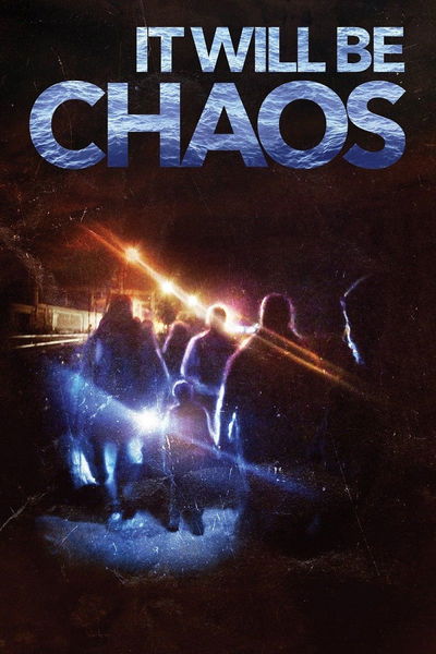 It Will Be Chaos