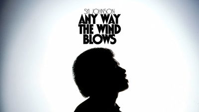 Syl Johnson: Any Way the Wind Blows