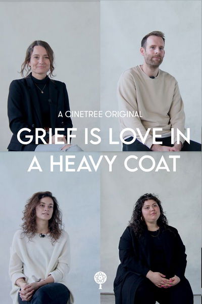 Grief is love in a heavy coat