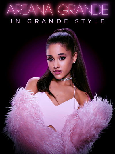 Ariana Grande: In Grande Style