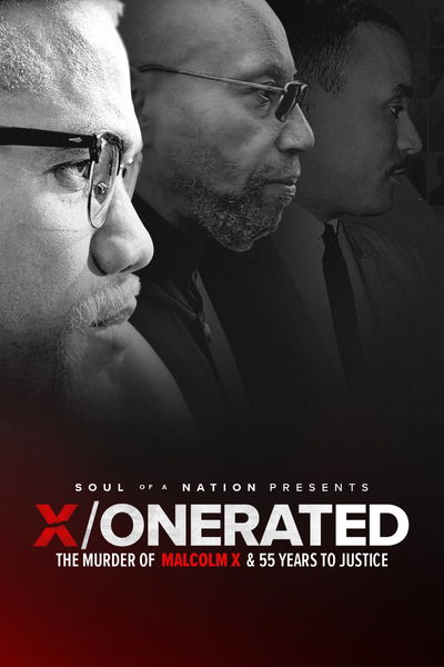 X/o n e r a t e d - The Murder of Malcolm X and 55 Years to Justice