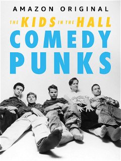 The Kids in the Hall: Comedy Punks (2022)