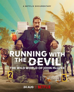 Running with the Devil: The Wild World of John McAfee (2022)