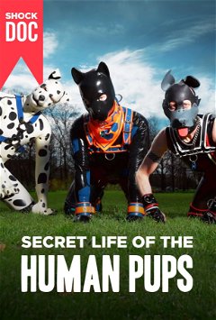 Shock Doc: Secret Life Of The Human Pups (2016)
