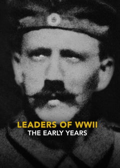 Leaders of WWII: The Early Years (2018)