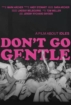 Don't Go Gentle: A Film About IDLES (2021)