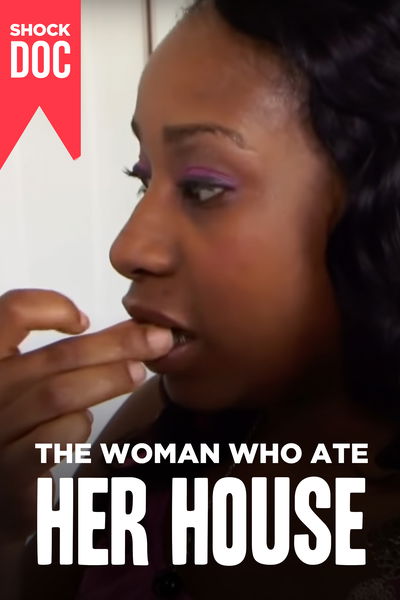 The Woman Who Ate Her House