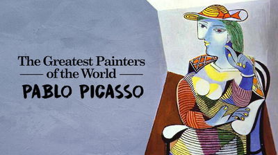 The Greatest Painters of the World: Pablo Picasso