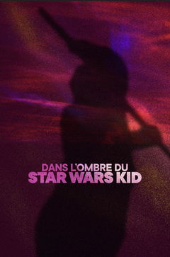 Dans l'ombre du Star Wars Kid (2022)
