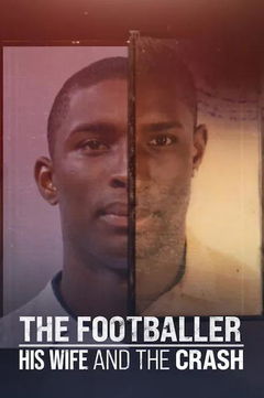 The Footballer, His Wife, and the Crash (2022)