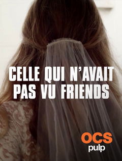 Celle qui n'avait pas vu « Friends » (2022)