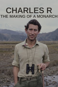 Charles R: The Making of a Monarch (2023)