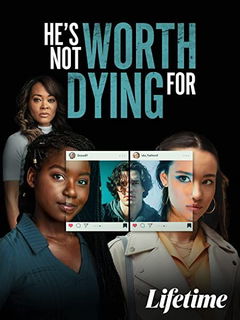 He's Not Worth Dying For (2022)