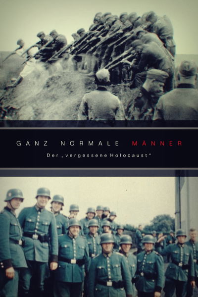 Ordinary Men - The 'Forgotten Holocaust'