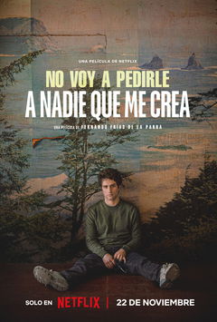 No voy a pedirle a nadie que me crea (2023)