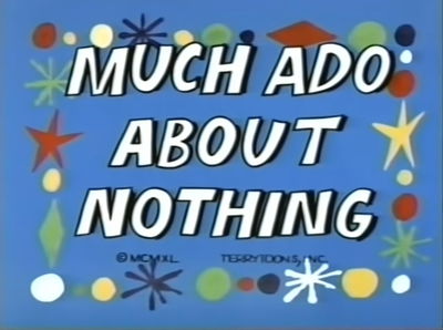 Much Ado About Nothing