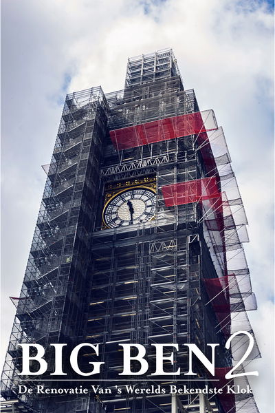 Big Ben 2 - De Renovatie Van 's Werelds Bekendste Klok