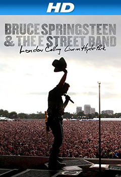 Bruce Springsteen and the E Street Band: London Calling - Live in Hyde Park (2010)