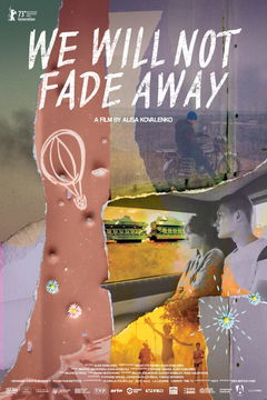 We Will Not Fade Away (2023)